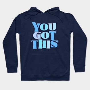 You Got This Retro Groovy Motivational Quote Hoodie